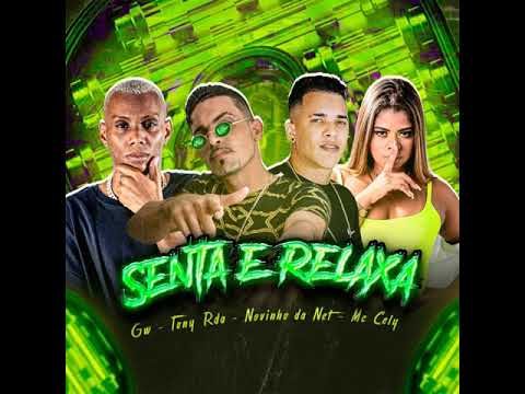 Senta e relaxa - Novinho da Net e Tony rdo