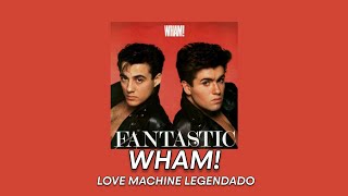 Wham! - Love Machine | Legendado