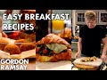 3 Delicious Breakfast Recipes | Gordon Ramsay