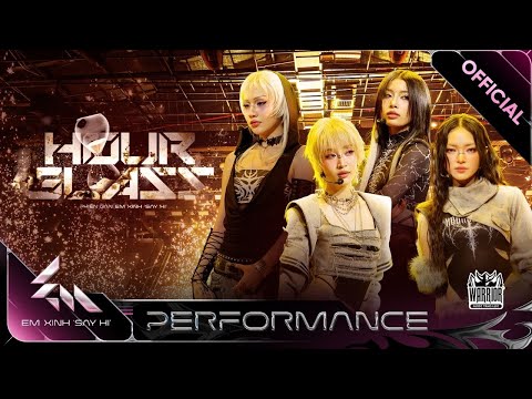 HOURGLASS - LyHan, Juky San, Châu Bùi, Saabirose | Em Xinh Say Hi [Performance]