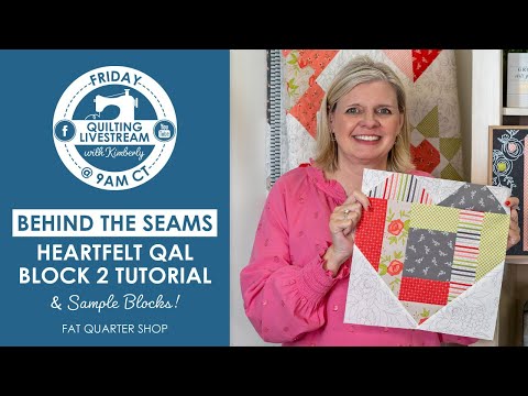 LIVE: Heartfelt Charity Quilt Along Block 2 Tutorial - Behind the Seams