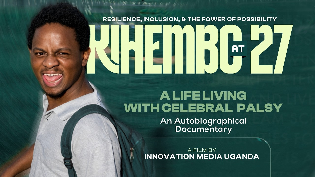 Thumbnail for KIHEMBO AT 27 | A Life Lived with Cerebral Palsy | Autobiographical Documentary