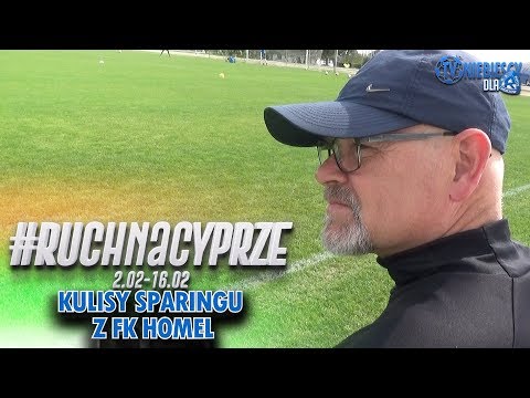#RuchNaCyprze - kulisy sparingu z FK Homel (15.02.2018 r.)