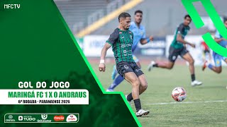 Gol - Maringá FC 1 x 0 Andraus - 6ª Rodada Paranaense 2026
