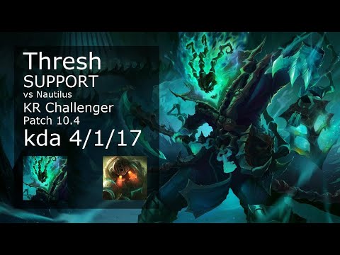 Thresh Support vs Nautilus - KR Challenger 4/1/17 Patch 10.4 Gameplay // [롤] 쓰레쉬 vs 노틸러스 서폿 4/1/17