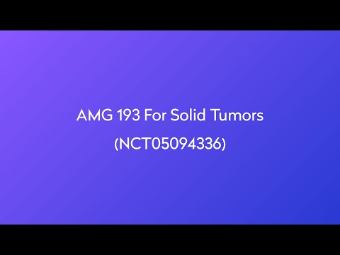 Clinical Trial: AMG 193 for Solid Tumors (NCT05094336)