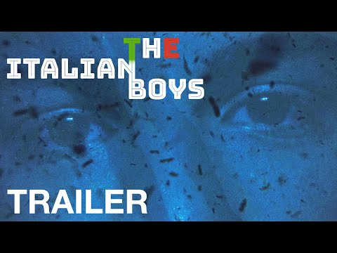 THE ITALIAN BOYS - Official Trailer - NQV Media