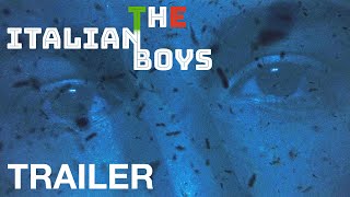 THE ITALIAN BOYS - Official Trailer - NQV Media
