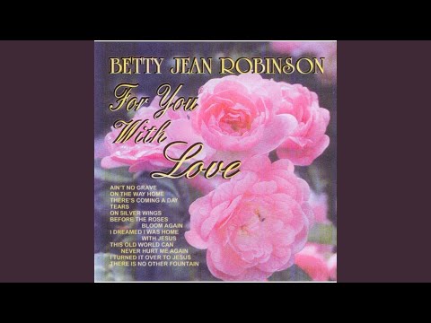 This Old World Can Never Hurt Me Again - Betty…