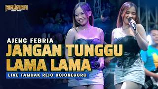 Download lagu JANGAN TUNGGU LAMA LAMA - Ajeng Febria OM NIRWANA COMEBACK | LIVE TAMBAKREJO BOJONEGORO mp3 Download lagu JANGAN TUNGGU LAMA LAMA - Ajeng Febria OM NIRWANA COMEBACK | LIVE TAMBAKREJO BOJONEGORO mp3