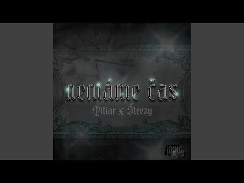 Pitiar x Steezy Boy - Nemáme čas