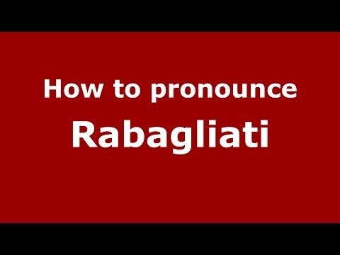 How to pronounce Rabagliati (Italian/Italy) - PronounceNames.com
