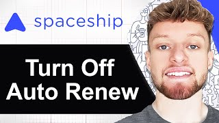 How To Turn Off Auto Renew on Spaceship Domains (Step By Step)