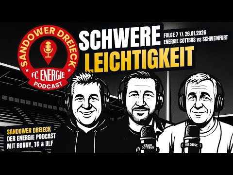 Schwere Leichtigkeit | Energie Cottbus - Schweinfurt | "Sandower Dreieck" - Der Energie-Podcast