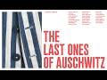 The Last Ones Of Auschwitz