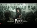 Rai Rai Raa Raa Lyrical Video Peddi 2ndSingle Ramcharan Janhvi Buchi BabuSana AR Rahman