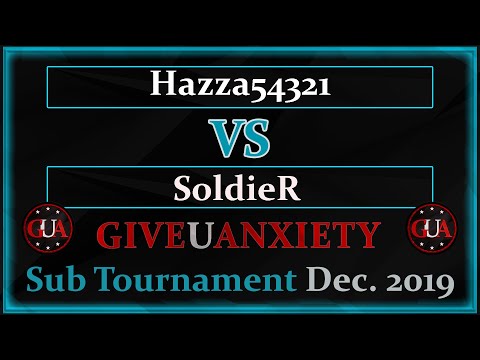 GUA Dec. Sub tour: Ro8- Hazza54321 vs SoldieR