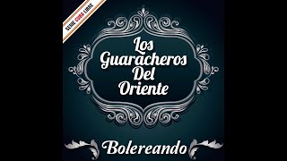13. Una Rosa De Francia - Los Guaracheros Del Oriente - Serie Cuba Libre - Bolereando