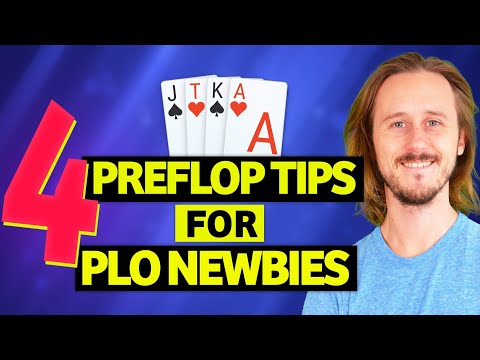 IMPORTANT PREFLOP TIPS for Pot Limit Omaha if you are a beginning player
