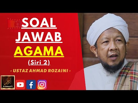 Ustaz Ahmad Rozaini - SOAL JAWAB AGAMA (Siri 2)