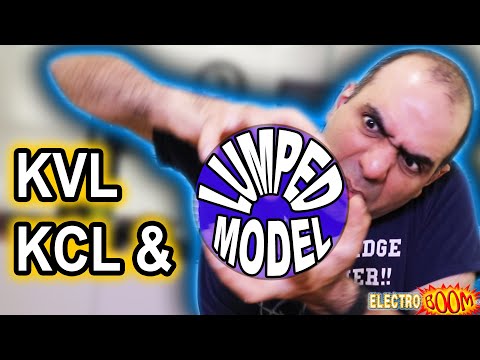 LUMPED MODEL, Kirchhoff Circuit Laws (ElectroBOOM101 – 008)