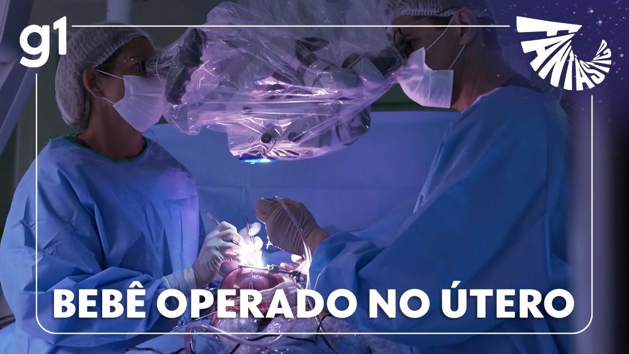 Médicos retiram útero de gestante para operar bebê que ainda não nasceu | FANTÁSTICO