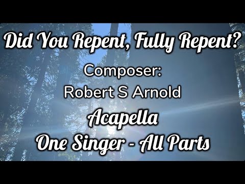DID YOU REPENT FULLY REPENT [with lyrics] Acapella Christian Hymn Church Song Of Conversion To Jesus
