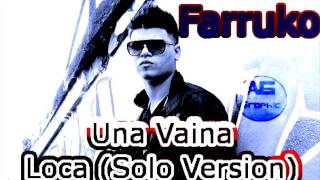 Farruko - Una Vaina Loca (Solo Version)