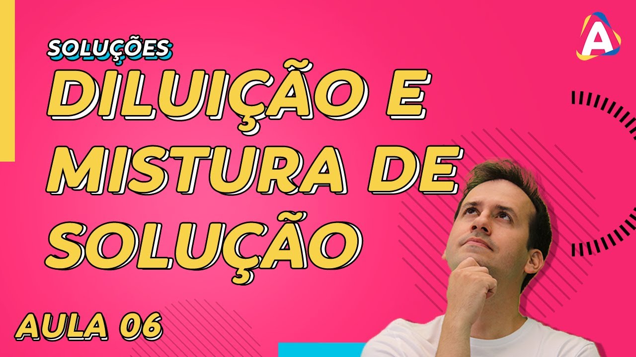 6. Diluição e Mistura de Soluções [Físico Química]