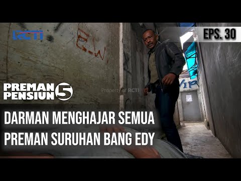PREMAN PENSIUN 5 -  Darman Menghajar Semua Preman Suruhan Bang Edy