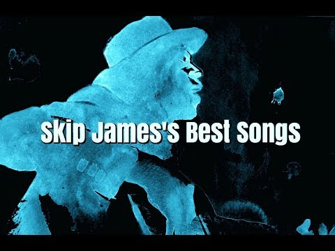 Skip James's Best Songs  + Lyrics ( Blues Classics HD )