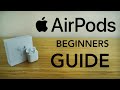 AirPods - Complete Beginners Guide