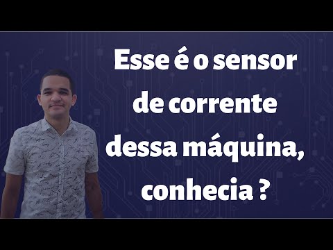Vídeo: Sensor de corrente dessa máquina: 8 passos para identificar