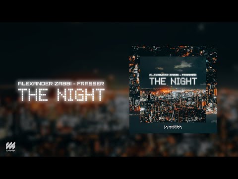 Alexander Zabbi & Frasser  - The Night (Tech House)
