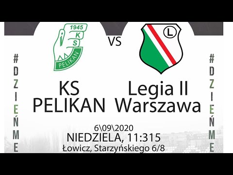 2020.09.06 godzina 11.15 Pelikan Łowicz - Legia II Warszawa
