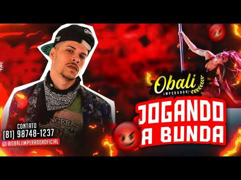 MC OBALI IMPERADOR - JOGANDO A BUNDA - MÚSICA NOVA