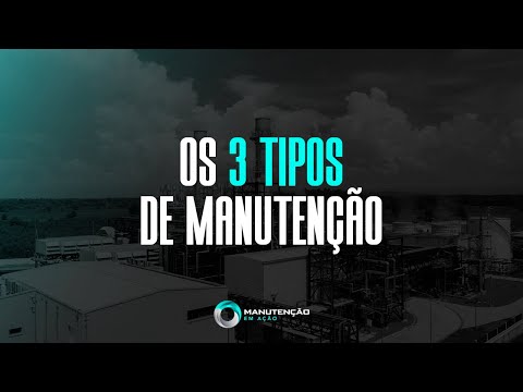 Os 3 Tipos de Manutenção (no detalhe)