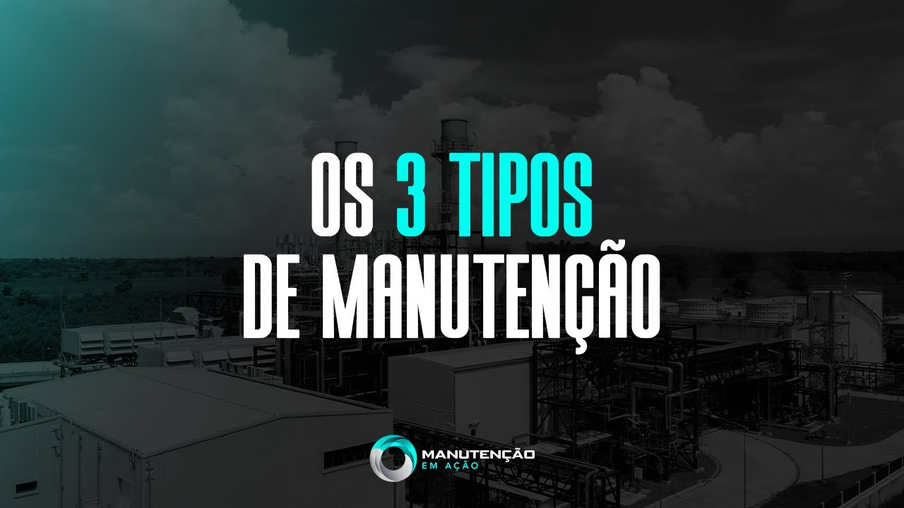 Os 3 Tipos de Manutenção (no detalhe)