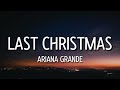 Ariana Grande - Last Christmas (Lyrics) | last christmas I gave you my heart [tiktok song]