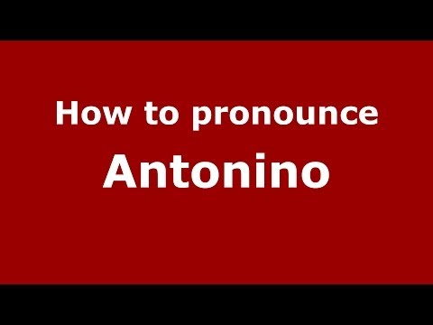 How to pronounce Antonino (Spanish/Argentina)  - PronounceNames.com