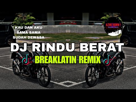 DJ RINDU BERAT VIRAL TIKTOK 💃  DANGDUT | BREAKLATIN REMIX ( DJ AzmiYaw )