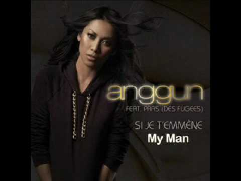 Anggun ft. Pras Michel - Si Je T'emmène (My Man)