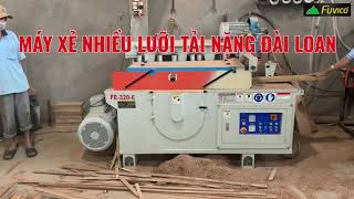 Máy xẻ nhiều lưỡi Đài Loan tải nặng FE-320-6 | motor 50 HP gắn được 6 lưỡi