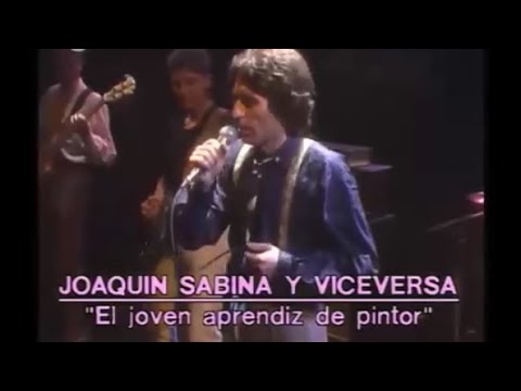Joaquín Sabina y Viceversa - El joven aprendiz de pintor (en directo)