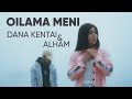 Дана Кентай ALHAM Ойлама мені Mood Video