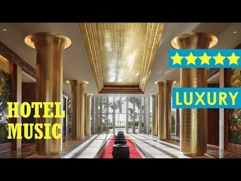 Hotel lobby music 2022 - Instrumental lounge music from luxury hotels
