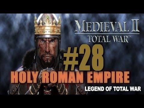 Medieval II - Holy Roman Empire Campaign #28