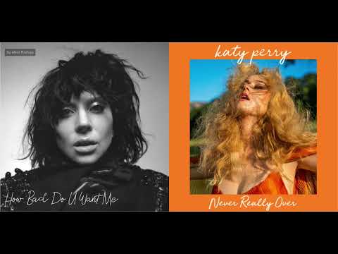 How Bad Do U Want Me x Never Really Over (Mashup) - Lady Gaga, Katy Perry