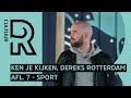 Ken Je Kijken, Dereks Rotterdam - #7 Sport