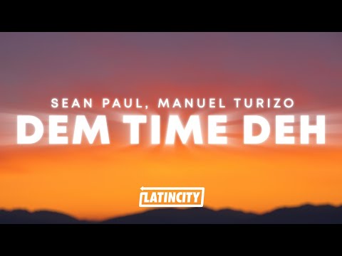 Sean Paul, Manuel Turizo - Dem Time Deh (Letra / Lyrics)